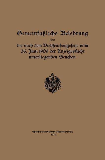Cover for Regierung · Gemeinfassliche Belehrung UEber Die Nach Dem Viehseuchengesetze Vom 26. Juni 1909 Der Anzeigepflicht Unterliegenden Seuchen (Paperback Book) [1912 edition] (1912)