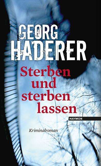 Cover for Georg Haderer · Sterben Und Sterben Lassen (Book)