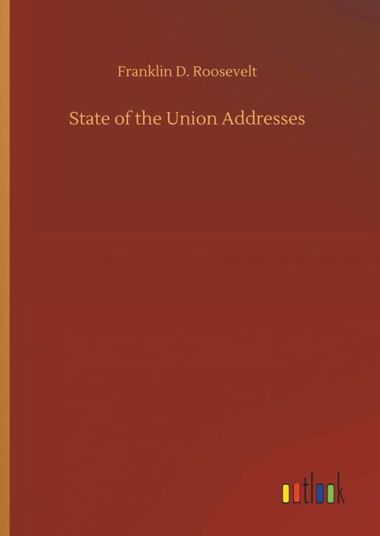 Cover for Roosevelt · State of the Union Addresses (Bog) (2018)