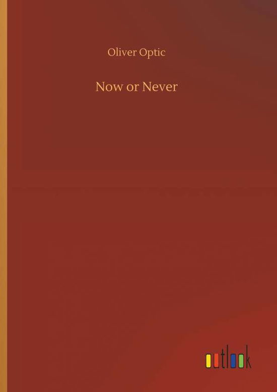 Cover for Optic · Now or Never (Buch) (2018)