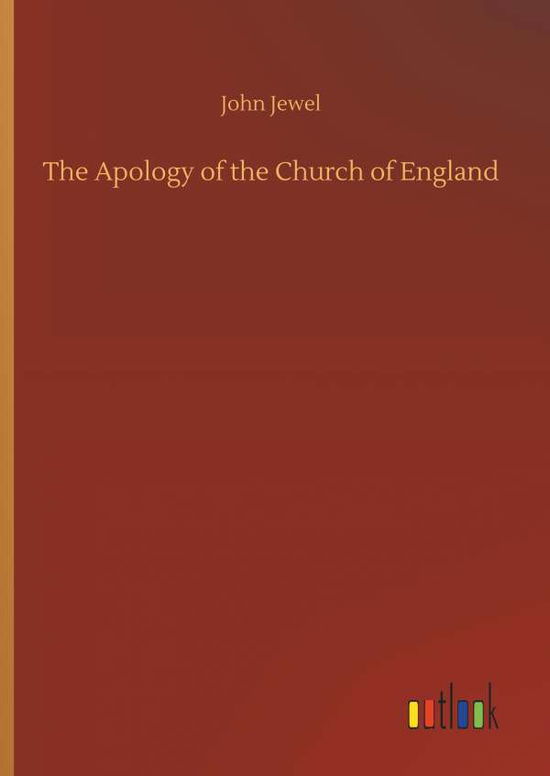 Cover for Jewel · The Apology of the Church of Engl (Book) (2018)