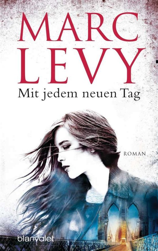 Cover for Marc Levy · Mit jedem neuen Tag (Paperback Bog) (2016)