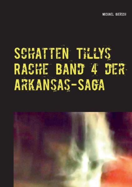 Cover for Michael Giersch · Schatten Tillys Rache (Paperback Book) [German edition] (2014)