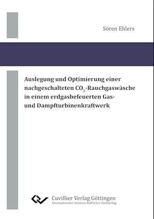 Cover for Soren Ehlers · Auslegung und Optimierung einer nachgeschalteten CO2-Rauchgaswäsche in einem erdgasbefeuerten Gas- und Dampfturbinenkraftwerk (Paperback Book) (2017)