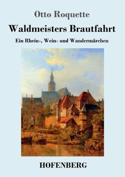 Cover for Roquette · Waldmeisters Brautfahrt (Bok) (2017)