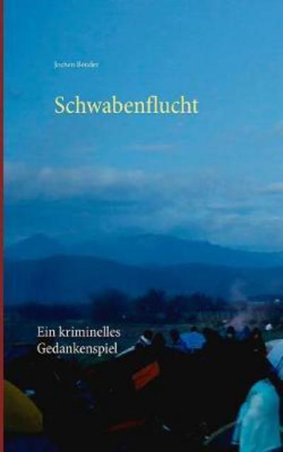 Schwabenflucht - Bender - Książki -  - 9783744815567 - 27 września 2017