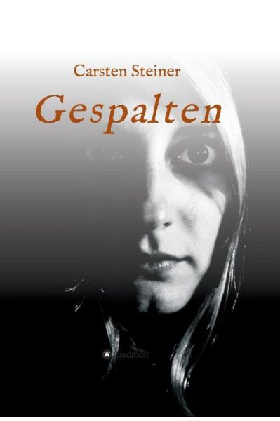 Gespalten - Steiner - Bøger -  - 9783748200567 - 28. november 2018