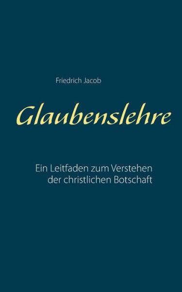 Glaubenslehre - Jacob - Bøker -  - 9783750429567 - 12. desember 2019