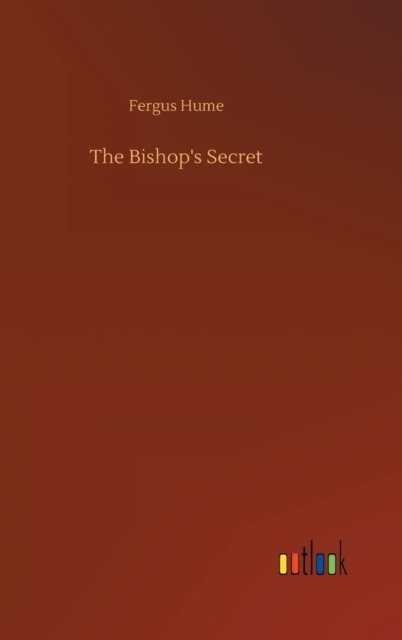Cover for Fergus Hume · The Bishop's Secret (Hardcover Book) (2020)