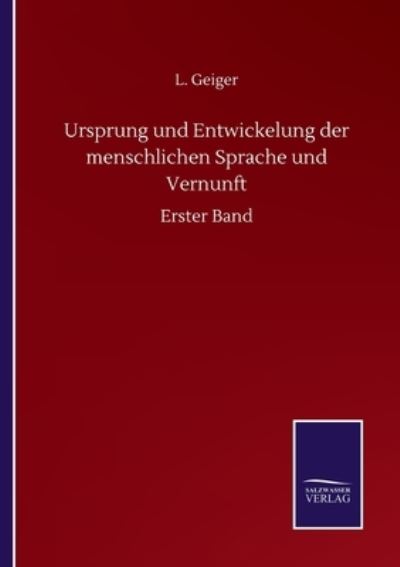 Cover for L Geiger · Ursprung und Entwickelung der menschlichen Sprache und Vernunft: Erster Band (Paperback Book) (2020)