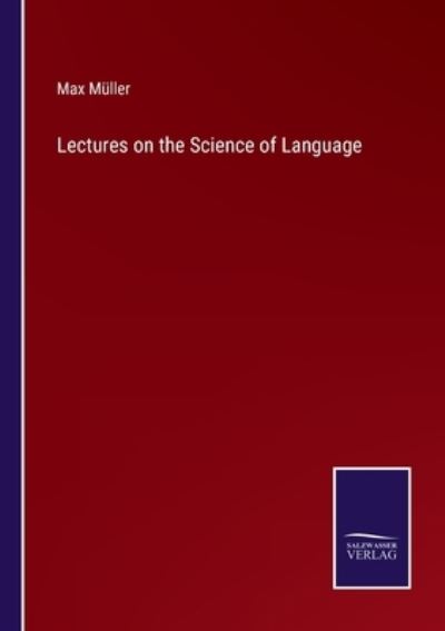 Cover for Max Muller · Lectures on the Science of Language (Taschenbuch) (2022)