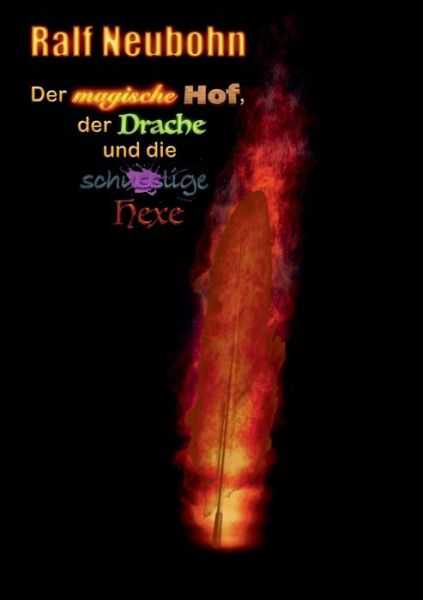 Cover for Ralf Neubohn · Der magische Hof, der Drache und die schusslige Hexe (Paperback Book) (2021)