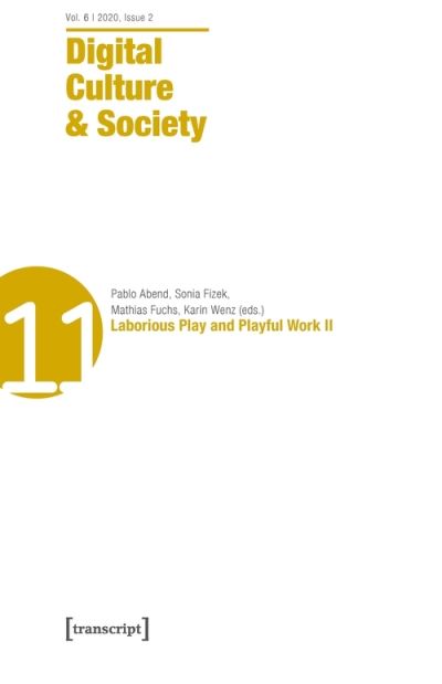 Cover for Karin Wenz · Digital Culture &amp; Society (DCS) – Vol. 6, Issue 2/2020 – Laborious Play and Playful Work II - Digital Culture &amp; Society (Paperback Book) (2021)