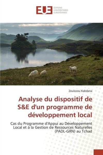 Cover for Kabdana Zoulozou · Analyse Du Dispositif De S&amp;e D'un Programme De Developpement Local (Taschenbuch) (2018)