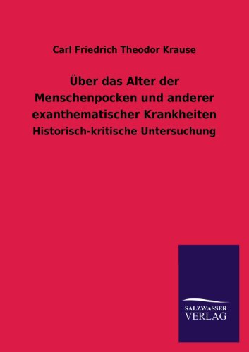 Cover for Carl Friedrich Theodor Krause · Über Das Alter Der Menschenpocken Und Anderer Exanthematischer Krankheiten (Paperback Book) [German edition] (2013)