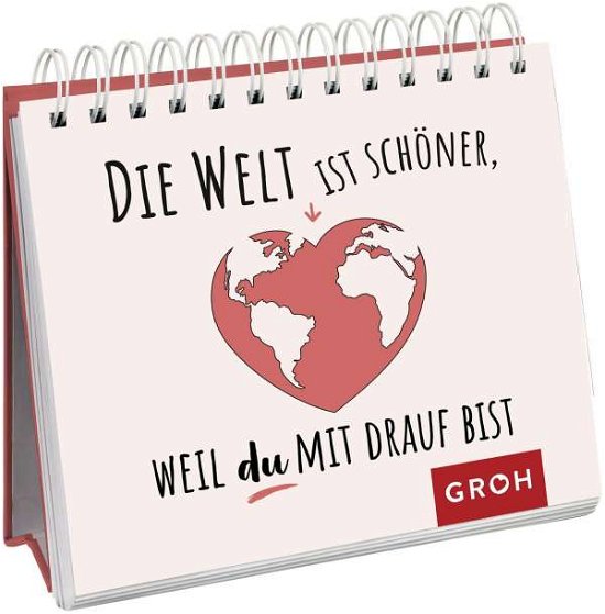 Cover for Groh Verlag · Die Welt ist schöner, weil du mit drauf bist (Taschenbuch) (2022)