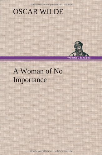 Cover for Oscar Wilde · A Woman of No Importance (Hardcover Book) (2013)