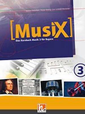 Cover for Markus Detterbeck · MusiX 3. Schülerband. Ausgabe BG (Bayern Gym Lehrplan Plus) (Inbunden Bok) (2021)