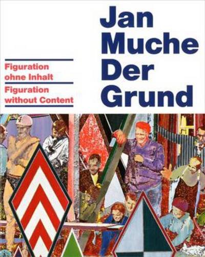 Cover for Klaus Theweleit · Jan Muche: Der Grund - Figuration without Content (Hardcover Book) (2011)