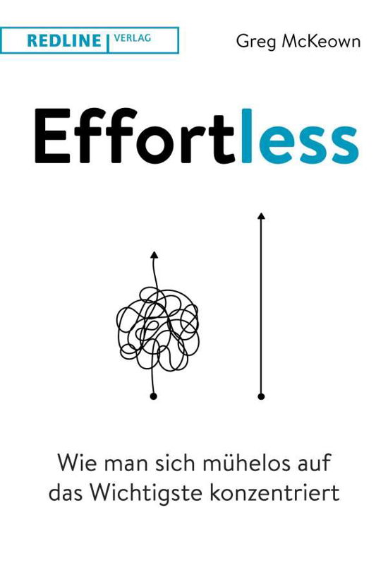 Effortless - Greg McKeown - Kirjat - Redline - 9783868818567 - tiistai 10. elokuuta 2021