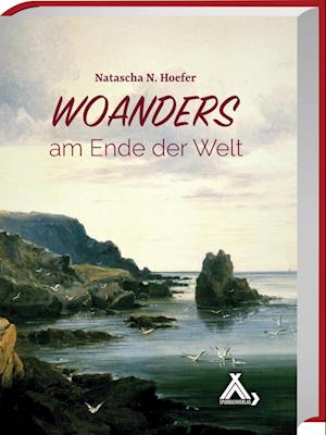 Cover for Natascha N. Hoefer · Woanders am Ende der Welt (Hardcover Book) (2019)