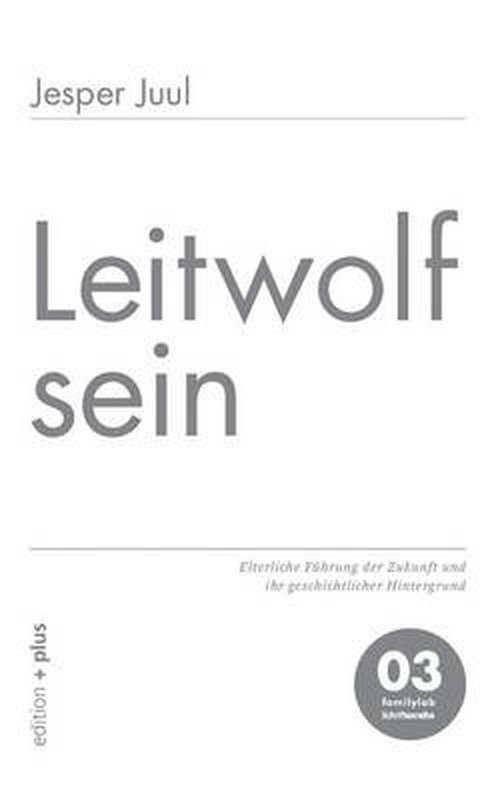 Leitwolf Sein - Jesper Juul - Bücher - Edition + Plus - 9783935758567 - 6. August 2014