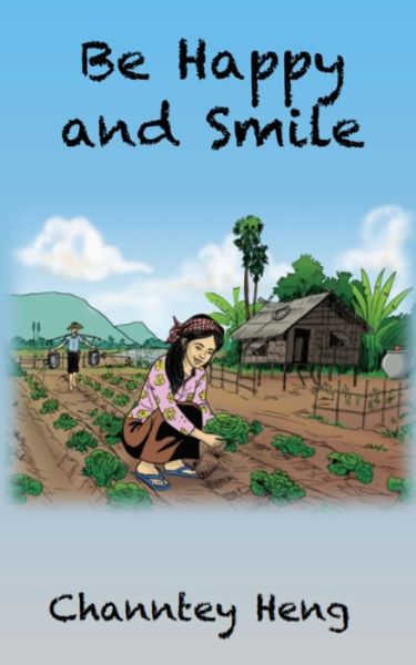 Cover for Channtey Heng · Be Happy and Smile: The Powerful Story Book (Paperback Book) (2021)