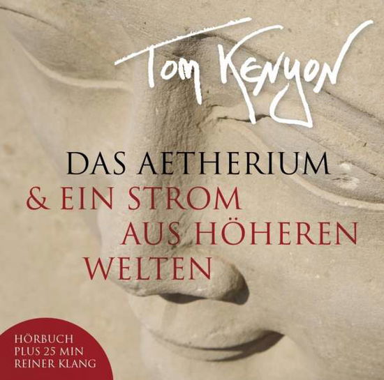 Cover for Tom Kenyon · Das Aetherium &amp; Ein Strom aus höheren Welten [CD] (CD) (2016)