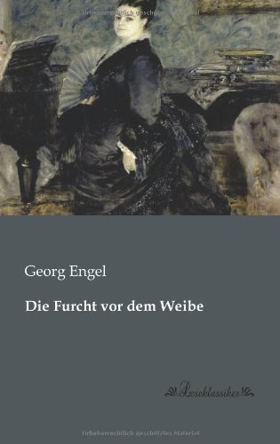 Cover for Georg Engel · Die Furcht Vor Dem Weibe (Paperback Book) [German edition] (2013)