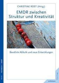 EMDR zwischen Struktur und Kreativ - Rost - Livres -  - 9783955714567 - 