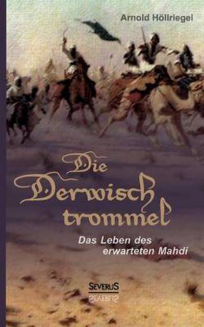 Cover for Arnold Hollriegel · Die Derwischtrommel: Das Leben Des Erwarteten Mahdi (Paperback Book) (2015)