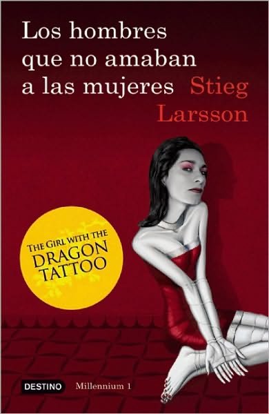 Cover for Stieg Larsson · Los Hombres Que No Amaban a Las Mujeres: the Girl with the Dragon Tattoo (Spanish Edition) (Millennium) (Pocketbok) [Spanish, 1ra edition] (2010)