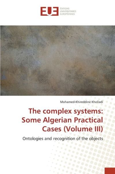 The complex systems: Some Alge - Kholladi - Books -  - 9786202282567 - February 26, 2018