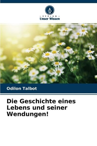 Cover for Odilon Talbot · Die Geschichte eines Lebens und seiner Wendungen! (Taschenbuch) (2021)
