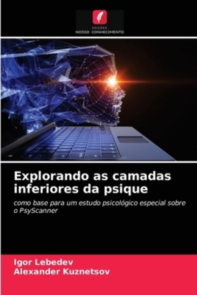 Cover for Igor Lebedev · Explorando as camadas inferiores da psique (Paperback Book) (2021)