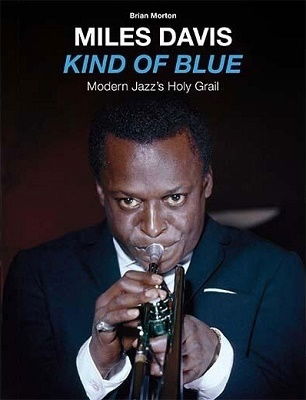 Kind Of Blue - Modern Jazzs Holy Grail (+Book) - Miles Davis - Música - JAZZ IMAGES - 9788409344567 - 18 de março de 2022