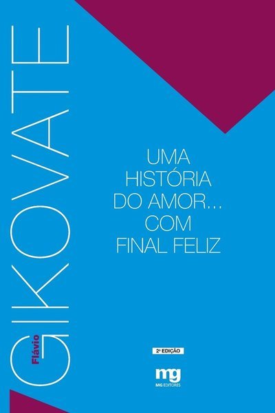 Cover for Flávio Gikovate · Uma HistÓria Do Amor... Com Final Feliz (Paperback Book) (2020)
