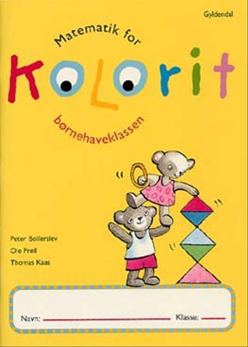 Cover for Thomas Kaas; Ole Freil; Peter Bollerslev · Kolorit. Børnehaveklassen: Kolorit børnehaveklassen (Sewn Spine Book) [1st edition] (2003)
