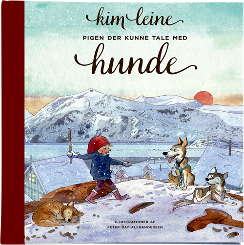 Cover for Kim Leine · Pigen der kunne tale med hunde (Indbundet Bog) [1. udgave] (2017)