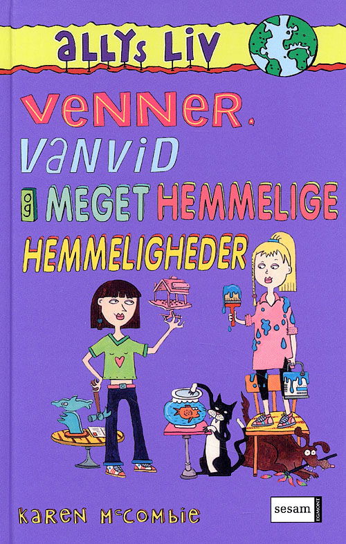 Cover for Karen McCombie · Allys liv., 4: Venner, vanvid og meget hemmelige hemmeligheder (Bound Book) [1. wydanie] (2006)