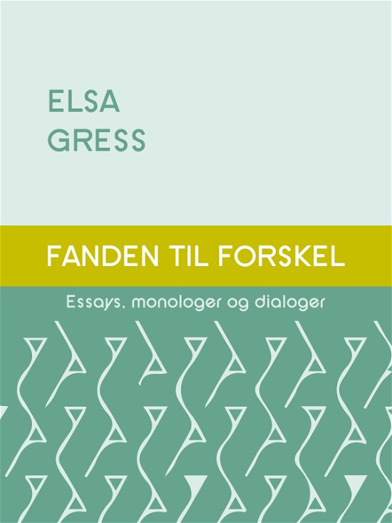 Cover for Elsa Gress · Fanden til forskel - Essays, monologer og dialoger (Heftet bok) [1. utgave] (2017)
