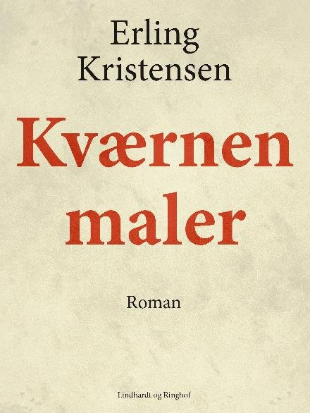 Cover for Erling Kristensen · Kværnen maler (Taschenbuch) [1. Ausgabe] (2017)