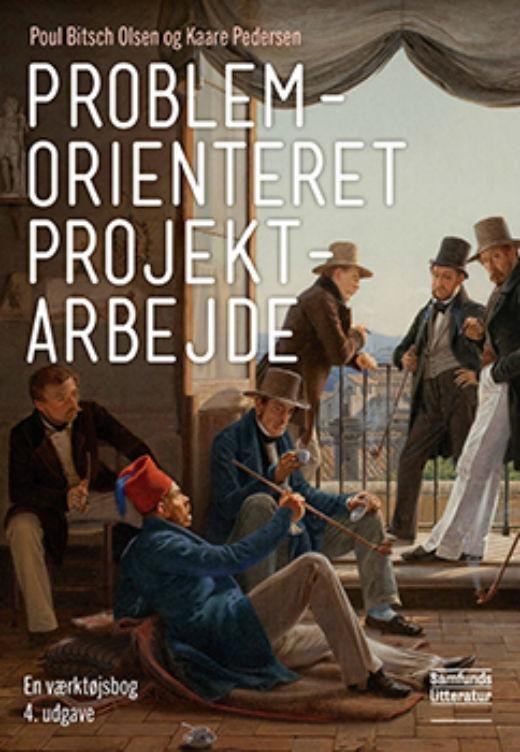 Problemorienteret projektarbejde - Kaare Pedersen og Poul Bitsch Olsen - Bøker - Samfundslitteratur - 9788759322567 - 27. august 2015