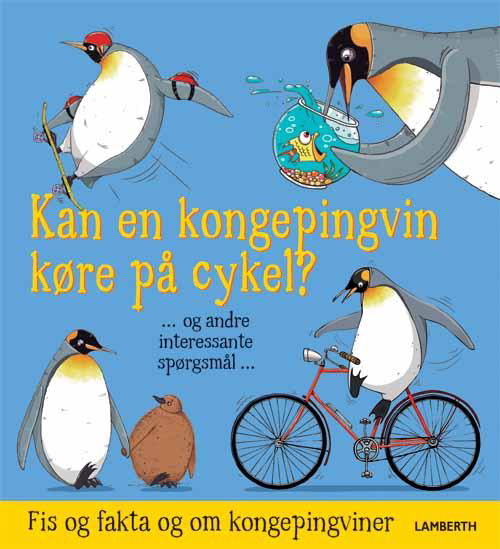 Cover for Camilla de la Bédoyère · Kan en kongepingvin køre på cykel? (Bound Book) [1º edição] (2015)