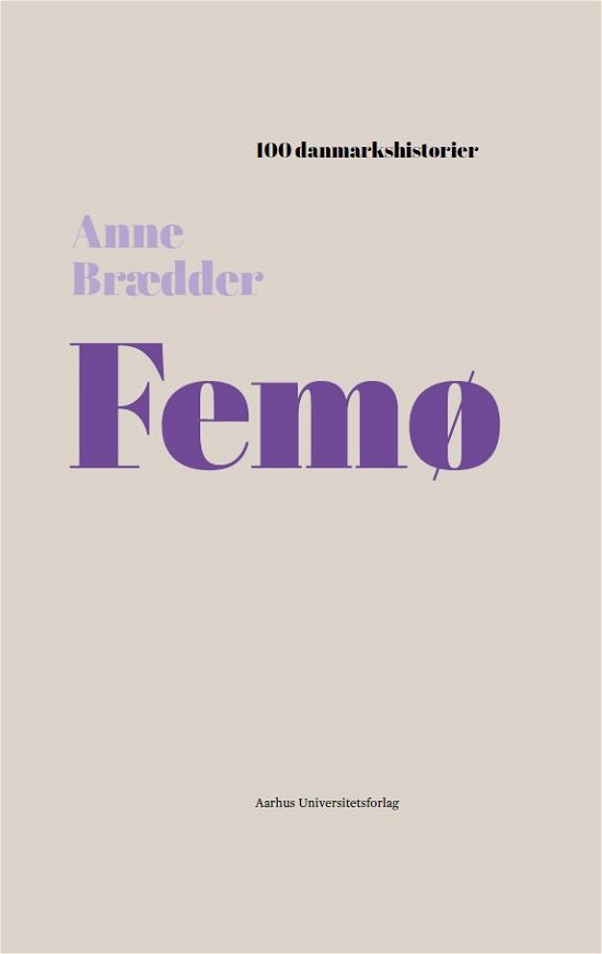 100 Danmarkshistorier (42): Femø - Anne Brædder - Bøger - Aarhus Universitetsforlag - 9788772192567 - 8. marts 2021