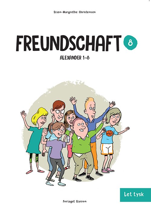 Cover for Ellen-Margrethe Christensen · Alexander 8: Freundschaft (Pocketbok) [1. utgave] (2017)