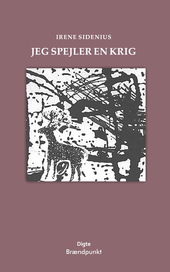 Irene Sidenius · Jeg spejler en krig (Sewn Spine Book) [1. Painos] (2024)