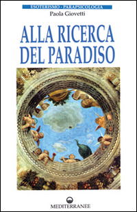 Cover for Paola Giovetti · Alla Ricerca Del Paradiso (Book)