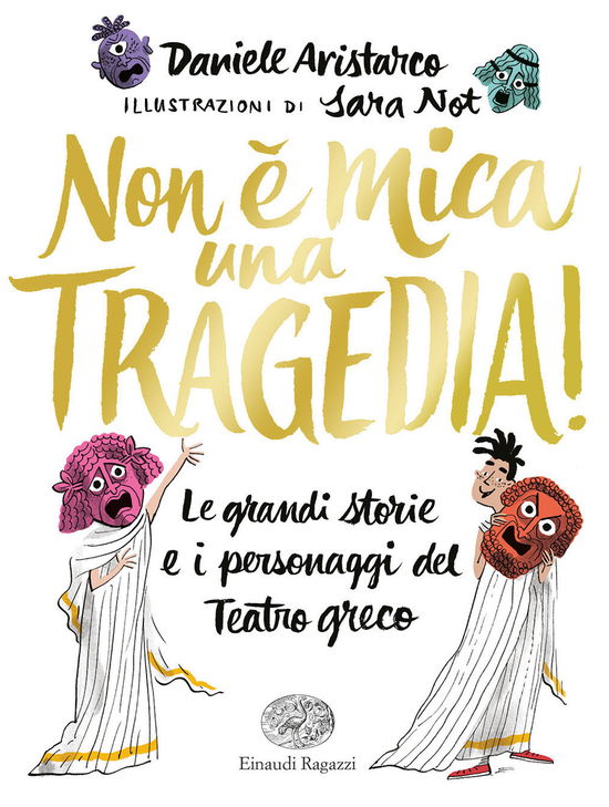 Cover for Daniele Aristarco · Non E Mica Una Tragedia! Le Grandi Storie E I Personaggi Del Teatro Greco (Book)