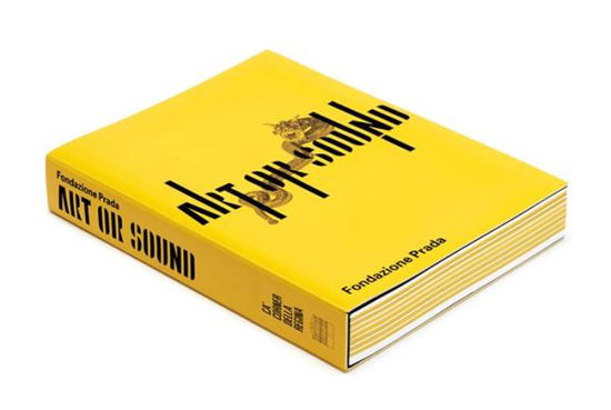 Art or Sound - Chiara Costa - Books - Fondazione Prada - 9788887029567 - September 30, 2014